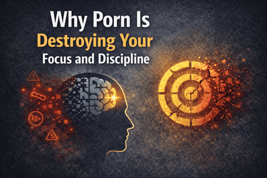Why Porn Is Destroying Your Focus and Discipline - ElevantaHub